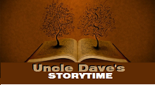 Uncle Dave's Storytime